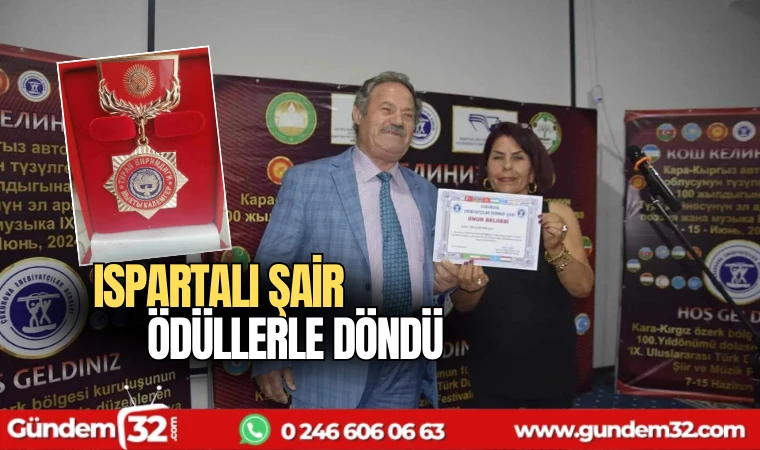 Ispartalı Şair ödüllerle döndü