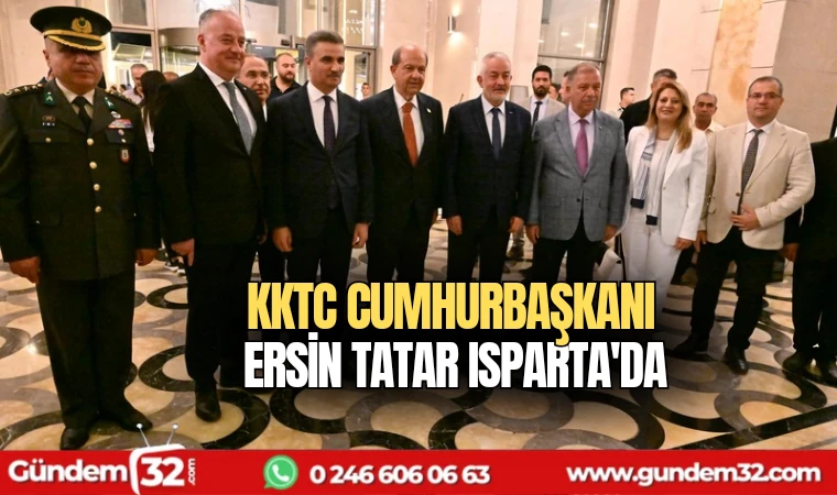 KKTC Cumhurbaşkanı Ersin Tatar Isparta'da