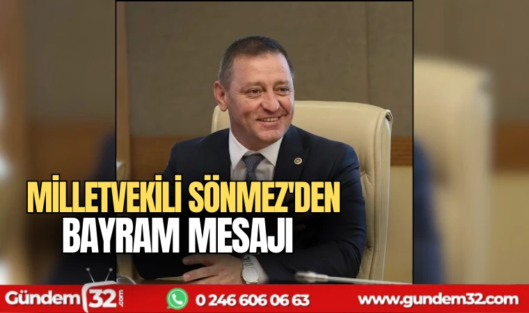 Milletvekili Sönmez'den Bayram mesajı