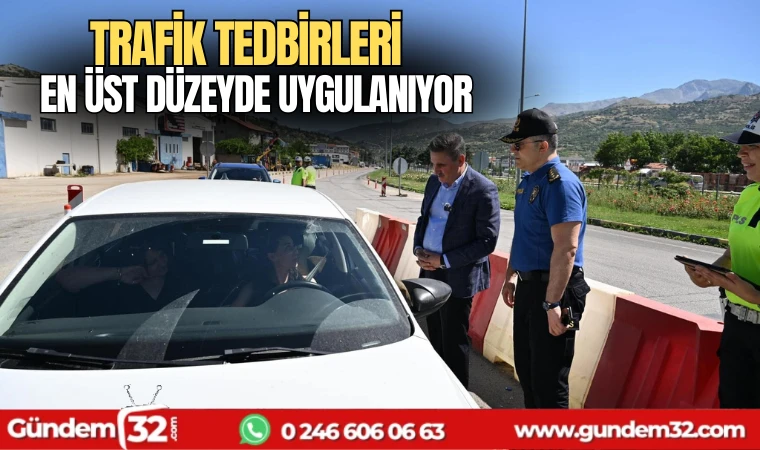 Trafik tedbirleri en üst düzeyde uygulanıyor