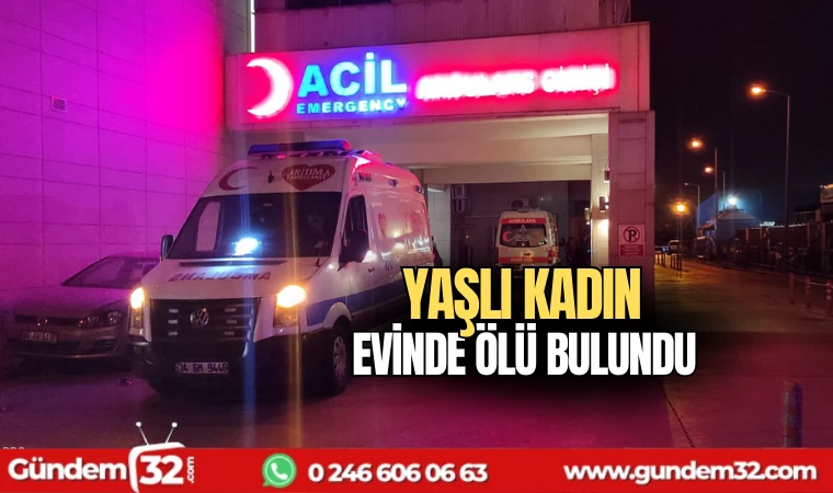 Yaşlı kadın evinde ölü bulundu