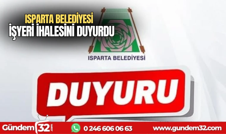 Isparta Belediyesi işyeri ihalesini duyurdu