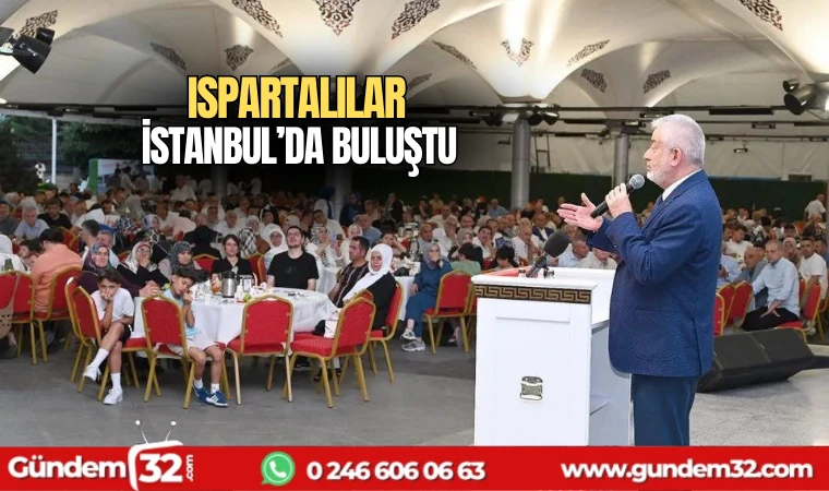 Ispartalılar İstanbul'da buluştu