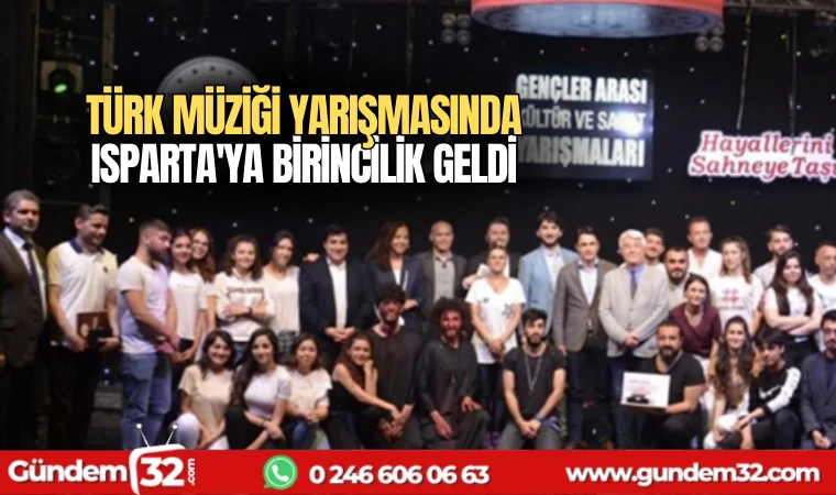 Türk Müziği Yarışmasında Isparta'ya birincilik geldi