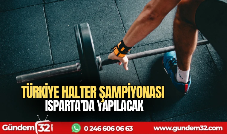 Türkiye Halter Şampiyonası Isparta'da yapılacak