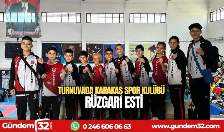 Turnuvada Karakaş Spor Kulübü rüzgârı esti