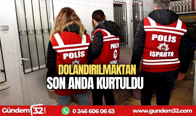 Dolandırılmaktan son anda kurtuldu