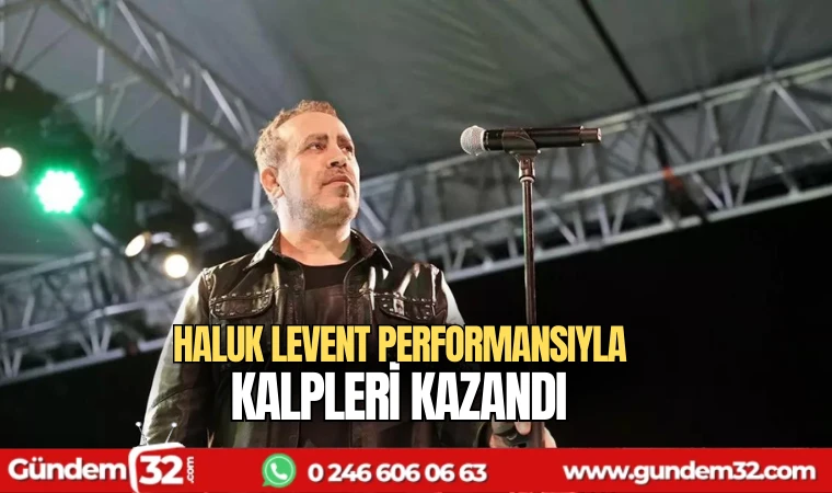 Haluk Levent performansıyla kalpleri kazandı