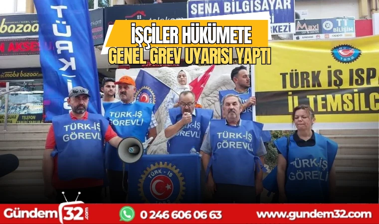 İşçiler hükümete genel grev uyarısı yaptı