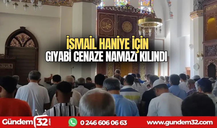 İsmail Haniye için gıyabi cenaze namazı kılındı