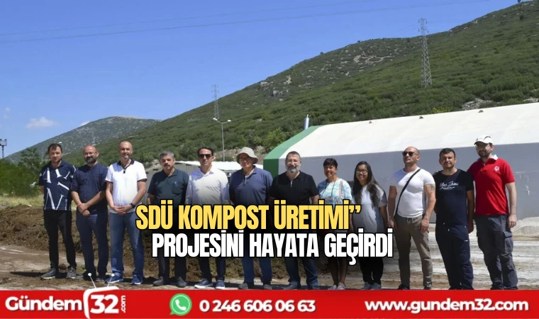 SDÜ Kompost Üretimi” projesini hayata geçirdi
