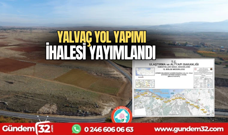 Yalvaç yol yapımı ihalesi yayımlandı