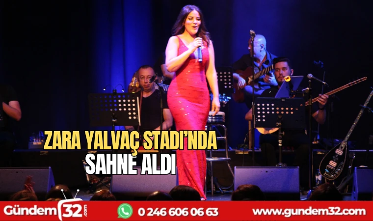 Zara Yalvaç Stadı’nda sahne aldı