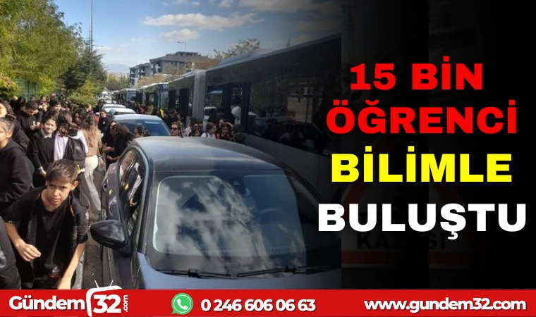 15 BİN ISPARTALI ÖĞRENCİ BİLİMLE BULUŞTU