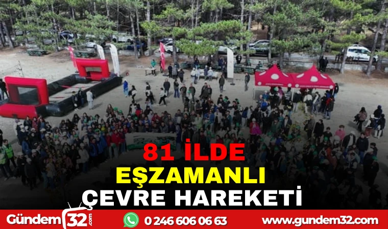 81 İLDE EŞZAMANLI ÇEVRE HAREKEKTİİlde Eşzamanlı Çevre Hareketi