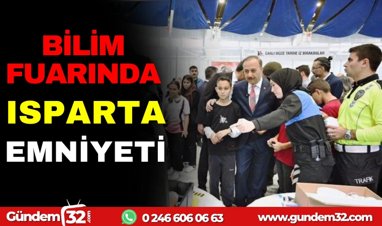 BİLİM FUARINDA ISPARTA EMNİYETİ