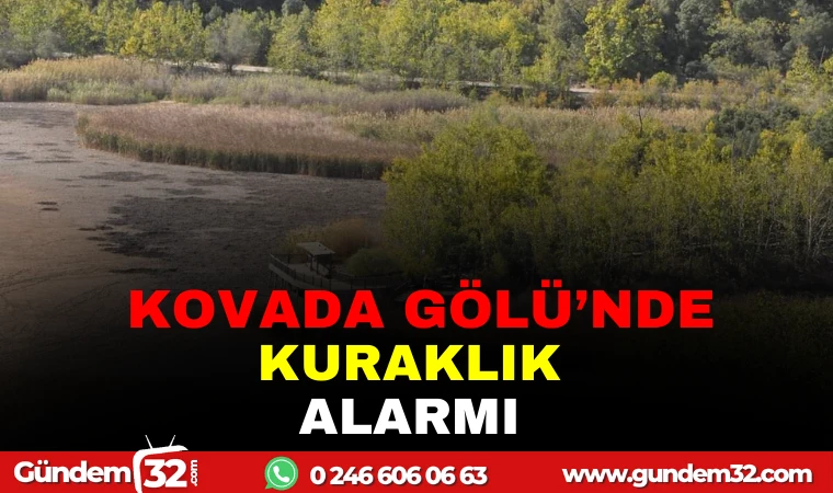 KOVADA GÖLÜNDE KURAKLIK ALARMI