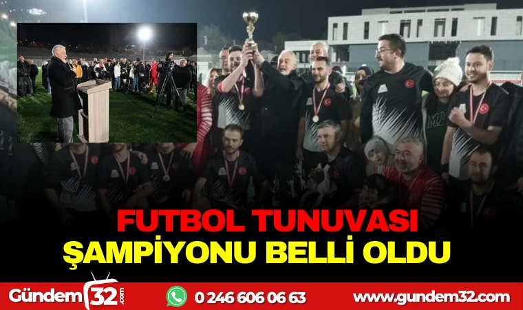 FUTBOL TURNUVASI ŞAMPİYONU BELLİ OLDU