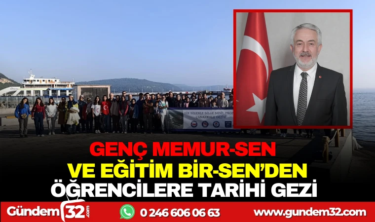 GENÇ MEMUR-SEN VE EĞİTİM BİR-SEN'DEN ÖĞRENCİLERE TARİHİ GEZİ