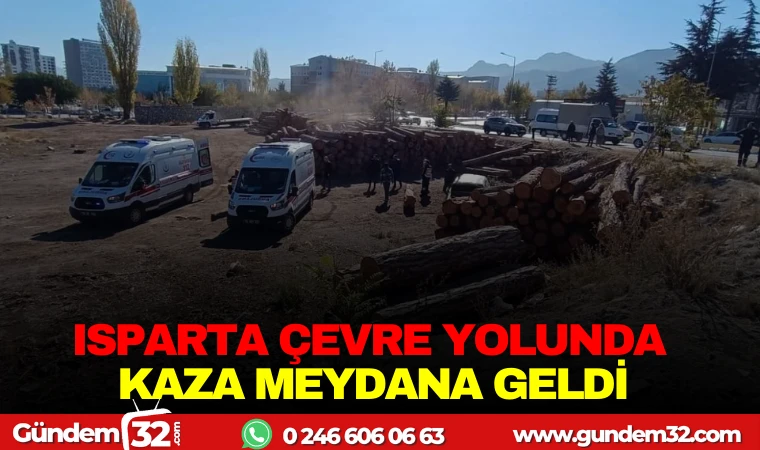 ISPARTA ÇEVRE YOLUNDA KAZA MEYDANA GELDİ