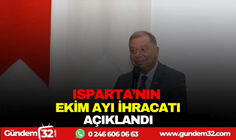 ISPARTA’NIN EKİM İHRACATI AÇIKLANDI