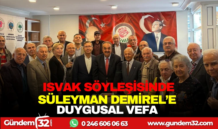 ISVAK SÖYLEŞİSİNDE SÜLEYMAN DEMİREL'E DUYGUSAL VEFA