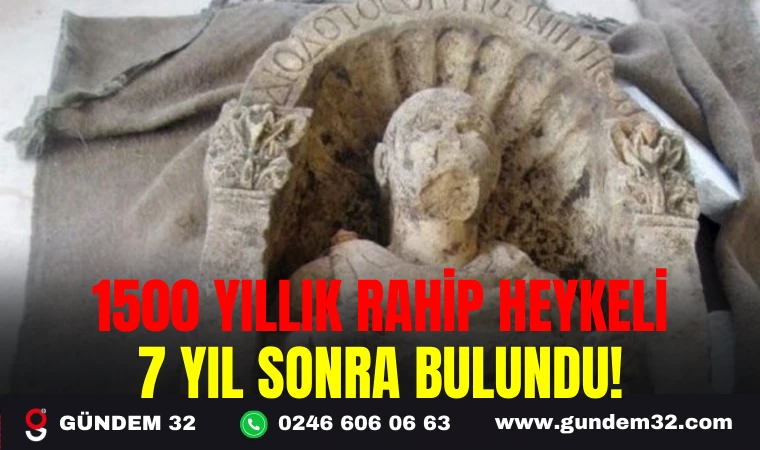 1500 YILLIK RAHİP HEYKELİ 7 YIL SONRA BULUNDU!