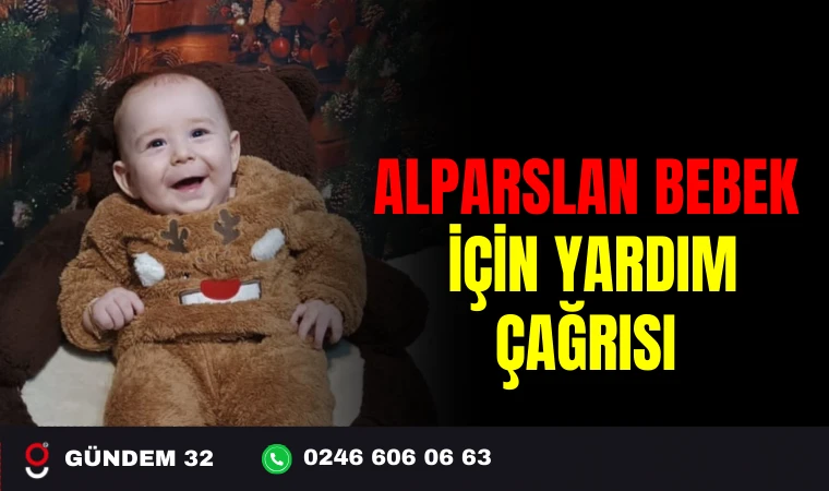 ALPARSLAN BEBEK İÇİN YARDIM ÇAĞRISI