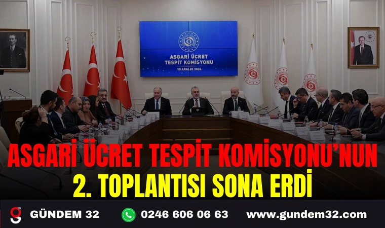 ASGARİ ÜCRET TESPİT KOMİSYONU’NUN 2. TOPLANTISI SONA ERDİ