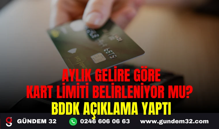 AYLIK GELİRE GÖRE KART LİMİTİ BELİRLENİYOR MU? BDDK AÇIKLAMA YAPTI