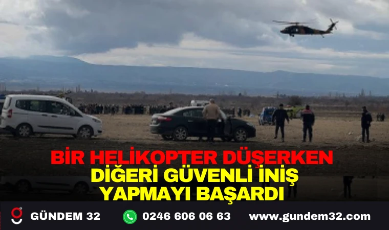 BİR HELİKOPTER DÜŞERKEN DİĞERİ GÜVENLİ İNİŞ YAPMAYI BAŞARDI