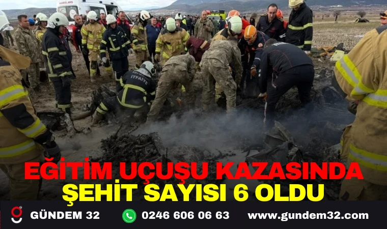 EĞİTİM UÇUŞU KAZASINDA: ŞEHİT SAYISI 6 OLDU