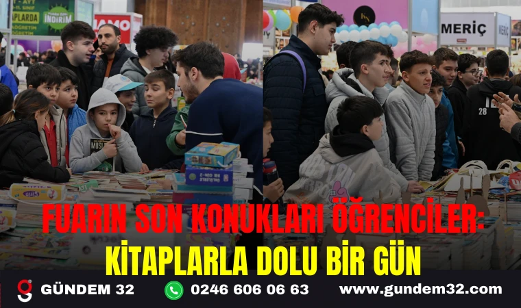 FUARIN SON KONUKLARI ÖĞRENCİLER: KİTAPLARLA DOLU BİR GÜN