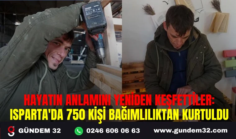 HAYATIN ANLAMINI YENİDEN KEŞFETTİLER: ISPARTA'DA 750 KİŞİ BAĞIMLILIKTAN KURTULDU