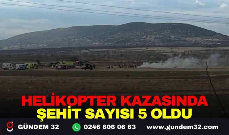 HELİKOPTER KAZASINDA ŞEHİT SAYISI 5 OLDU