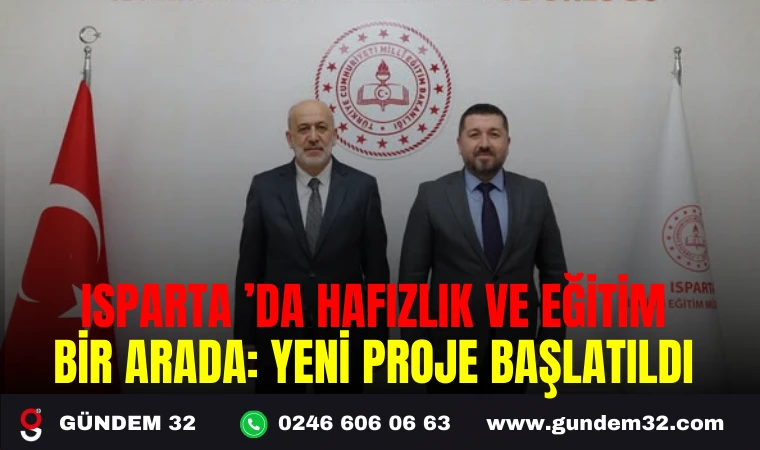ISPARTA ’DA HAFIZLIK VE EĞİTİM BİR ARADA: YENİ PROJE BAŞLATILDI