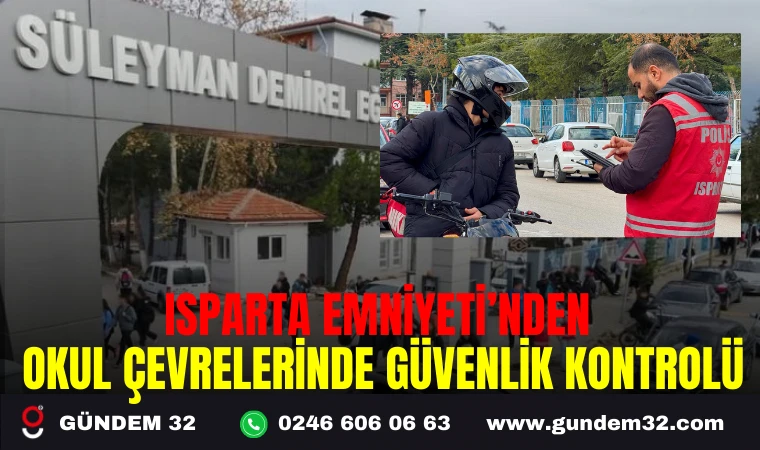 ISPARTA EMNİYETİ’NDEN OKUL ÇEVRELERİNDE GÜVENLİK KONTROLÜ