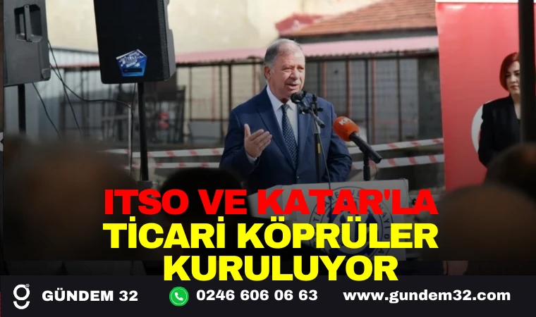 ITSO, Katar’da Ticari Köprüler Kuruyor