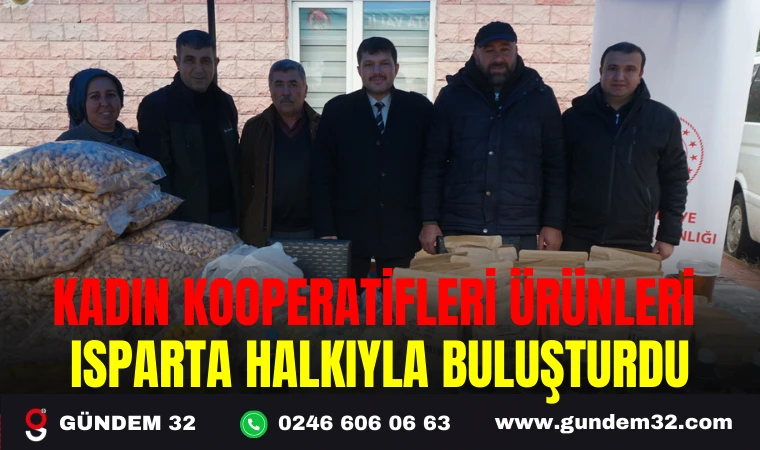 KADIN KOOPERATİFLERİ ÜRÜNLERİ ISPARTA HALKIYLA BULUŞTURDU