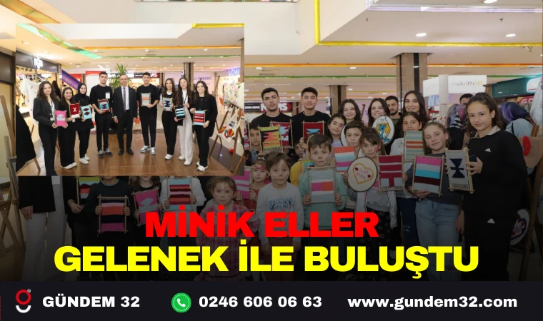 MİNİK ELLER GELENEK İLE BULUŞTU