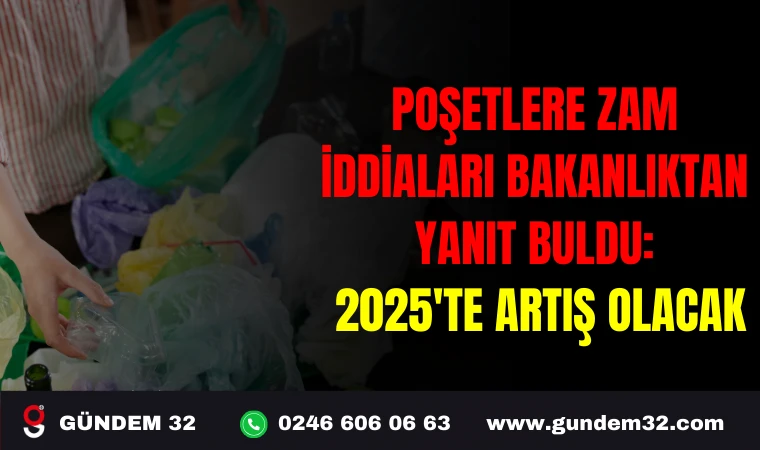POŞETLERE ZAM İDDİALARI BAKANLIKTAN YANIT BULDU: 2025'TE ARTIŞ OLACAK