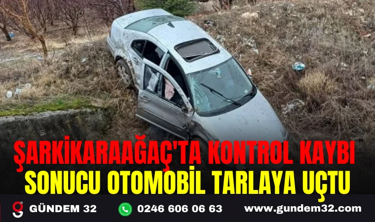 ŞARKİKARAAĞAÇ'TA KONTROL KAYBI SONUCU OTOMOBİL TARLAYA UÇTU