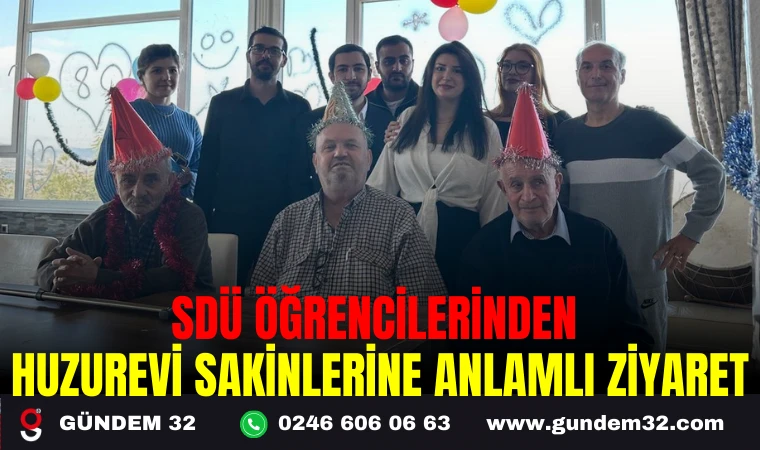 SDÜ ÖĞRENCİLERİNDEN HUZUREVİ SAKİNLERİNE ANLAMLI ZİYARET