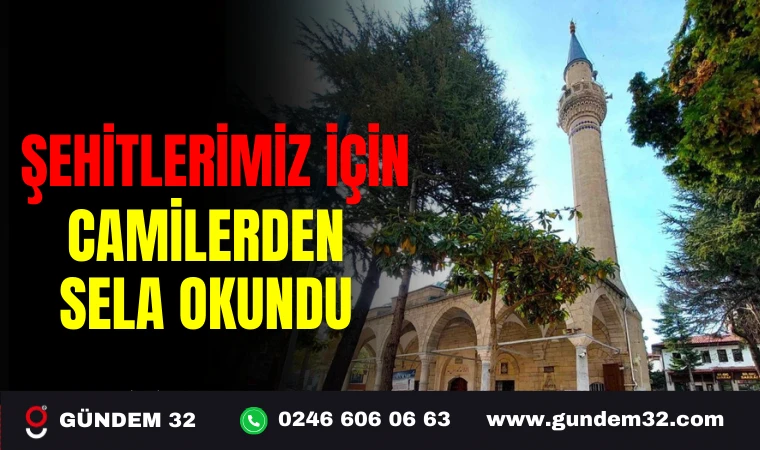 ŞEHİTLERİMİZ İÇİN CAMİLERDE SELA OKUNDU