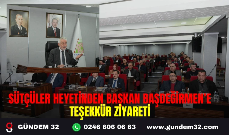 SÜTÇÜLER HEYETİNDEN BAŞKAN BAŞDEĞİRMEN’E TEŞEKKÜR ZİYARETİ