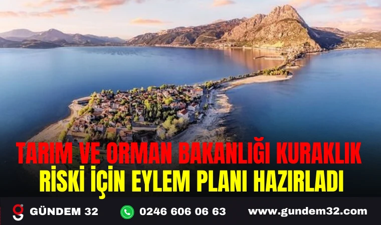 TARIM VE ORMAN BAKANLIĞI KURAKLIK RİSKİ İÇİN EYLEM PLANI HAZIRLADI