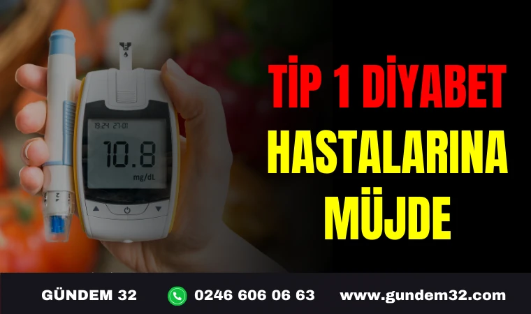 TiP 1 DİYABET HASTALARINA MÜJDE