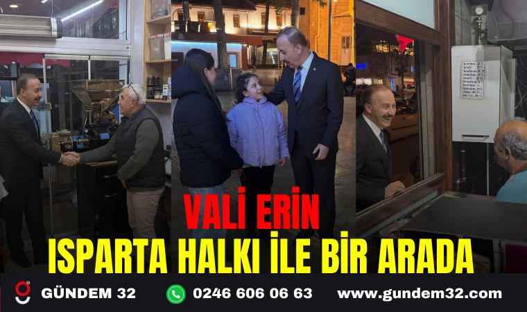 VALİ ERİN ISPARTA HALKI İLE BİR ARADA