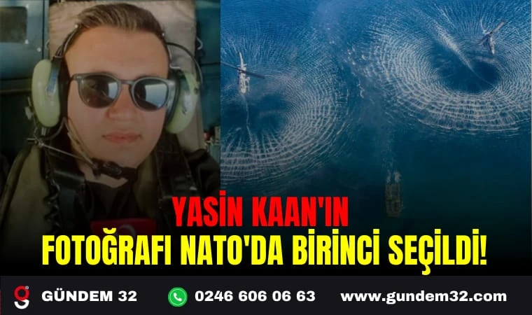 YASİN KAAN'IN FOTOĞRAFI NATO'DA BİRİNCİ SEÇİLDİ!