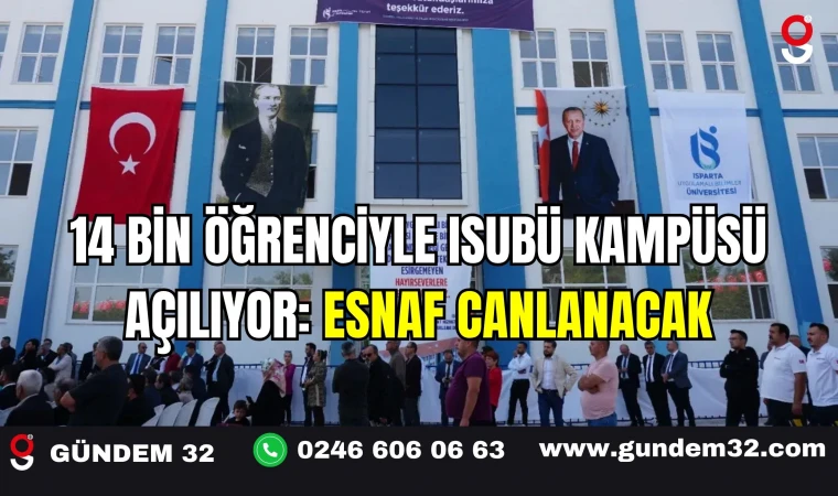 14 BİN ÖĞRENCİYLE ISUBÜ KAMPÜSÜ AÇILIYOR: ESNAF CANLANACAK